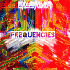 BASSADOR - Frequencies