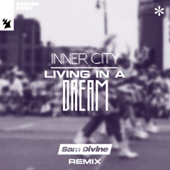 Living In A Dream (Sam Divine Remix) [feat. Steffanie Christi'an]