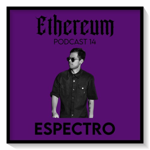 Ethereum Podcast #014 by ESPECTRO