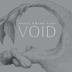 Jazzy Phone Call - Void