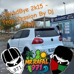 GoodBye 2k15 - Trap Session By Dj Yoyi