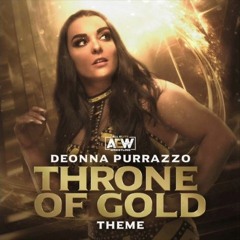 Throne of Gold (Deonna Purrazzo AEW Theme)