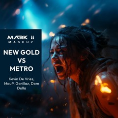 Kevin De Vries, MauP, Dom Dolla, Gorillaz - Metro Vs New Gold (Mark ii Mashup) [FREE DOWNLOAD]