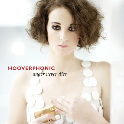 Stream Anger Never Dies by Hooverphonic | Listen online for free on  SoundCloud
