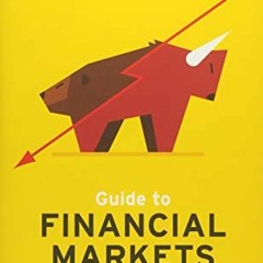 [DOWNLOAD] PDF 📋 Guide to Financial Markets: Why They Exist and How They Work (Econo