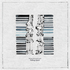 Michael FK & Andy Leech - Falling Apart