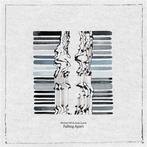 Michael FK & Andy Leech - Falling Apart