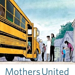 free read✔ Mothers United: An Immigrant Struggle for Socially Just Education