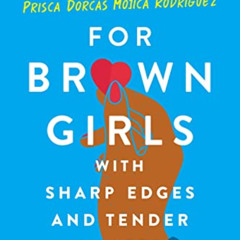 Get PDF 🖊️ For Brown Girls with Sharp Edges and Tender Hearts: A Love Letter to Wome