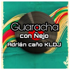 GUARACHA CON ÑEJO - EDIT ADRIAN CAÑO & KLDJ