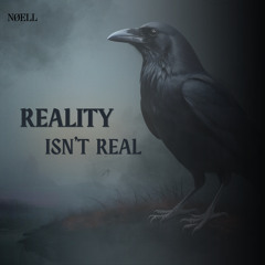 Reality Isn't Real (FREE DL)