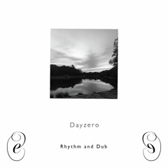 Dayzero, 𝘙𝘩𝘺𝘵𝘩𝘮 & 𝘋𝘶𝘣 [EM036]