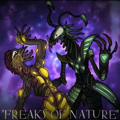 Freaks Of Nature (Ft. Lucy) (StardustLegend x Arcarine)