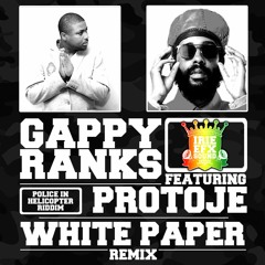 Gappy Ranks ft Protoje - White Paper (IrieEfx_Police In Helicopter Remix)