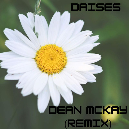 Justin Bieber - Daises (Dean McKay Remix)