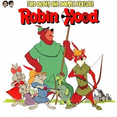 Disney's Robin Hood-Two Dudes Special Presentation
