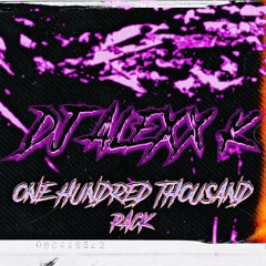 DJ ALEXX K - 100K EDIT PACK #12 TOP 100 CHART