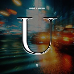 Kohmi x Motion - U