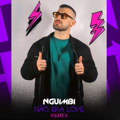 NÃO ERA LOVE - Nguimbi AfroRemix