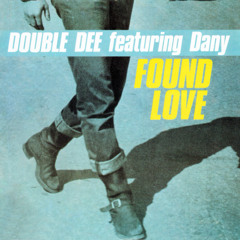 Double Dee Feat Dany 'Found Love' J. Rainbow Edit