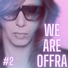 We Are Offra #2 (DJ Bar Mizrahi Set 2023)