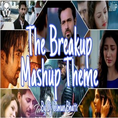 Breakup Mashup Theme 2021 By Dj Usman Bhatti