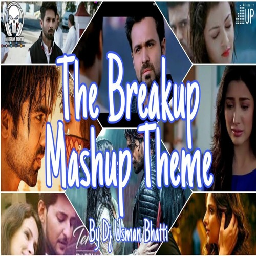 Breakup Mashup Theme 2021 By Dj Usman Bhatti