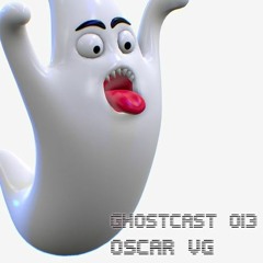 GHOSTCAST 013 - OSCAR VG