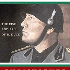 [D0wnload_PDF] Mussolini: The Rise and Fall of Il Duce *  Hibbert (Author)  [Full_AudioBook]