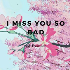 Drae - I miss you so bad (prod. Fourteen)