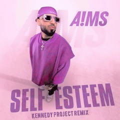 A!MS - Self Esteem (Kennedy Project Remix)