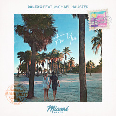 DALEXO feat. Michael Hausted - For You