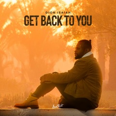 Dion Isaiah - Get Back To You