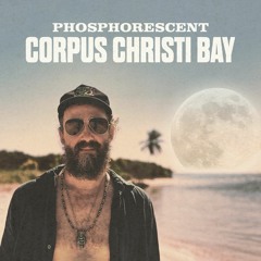 Phosphorescent - Corpus Christi Bay (Official Audio)