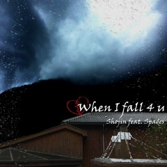 when I fall 4 u feat. Spades (Prod. POPPA)