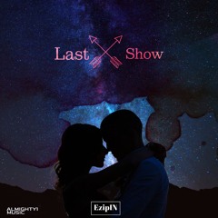 Last Show (feat. Sheddi Bankz)