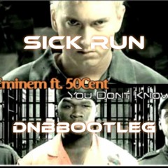 Eminem_50 Cent - You Don´t Know(Sick RunDNB_Bootleg)