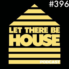 Let There Be House podcast with Glen Horsborough #396