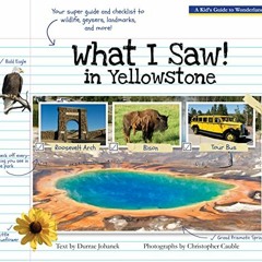 [GET] [EPUB KINDLE PDF EBOOK] What I Saw in Yellowstone: A Kid's Guide to the National Park by  Durr