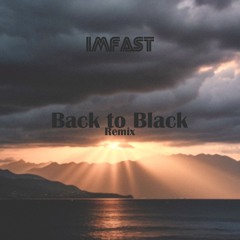 Back To Black - Amy Winehouse (I.M.Fast Remix) Free Download