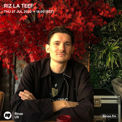 RIZ LA TEEF - 27 July 2023