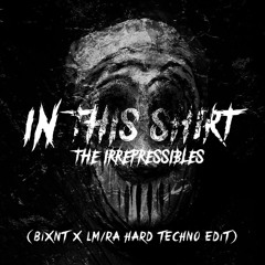 IN THIS SHIRT (LM/RA x BIXNT)