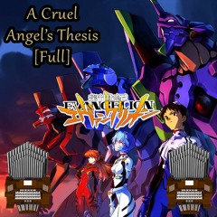A Cruel Angel's Thesis [Full] (Neon Genesis Evangelion) Organ Cover