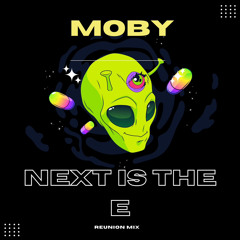 Moby - Next Is The E - Reunion Remix (Preview)