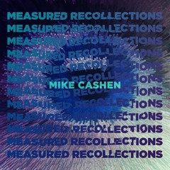 Measured Recollections