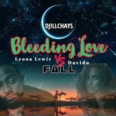 BLEEDING LOVE X FALL - DJiLLCHAYS EDIT