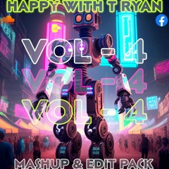 Happy With T RYAN ( Mashup & Edit Pack ) VOL - 4 Buy = Download🤍🤞