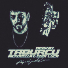Berkay - Taburcu (Nickobella & Emir Luca Remix) [Extended Mix]