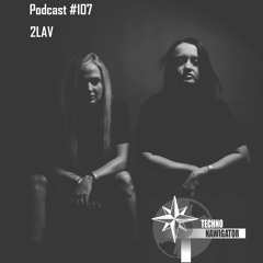 Technonavigator Podcast #107 - 2LAV