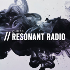 Chras // Resonant Radio 001 (Adam Beyer, Joris Voorn, Artbat)